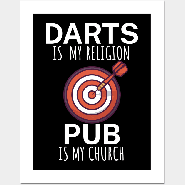 Darts is my religion pub is my church Wall Art by maxcode